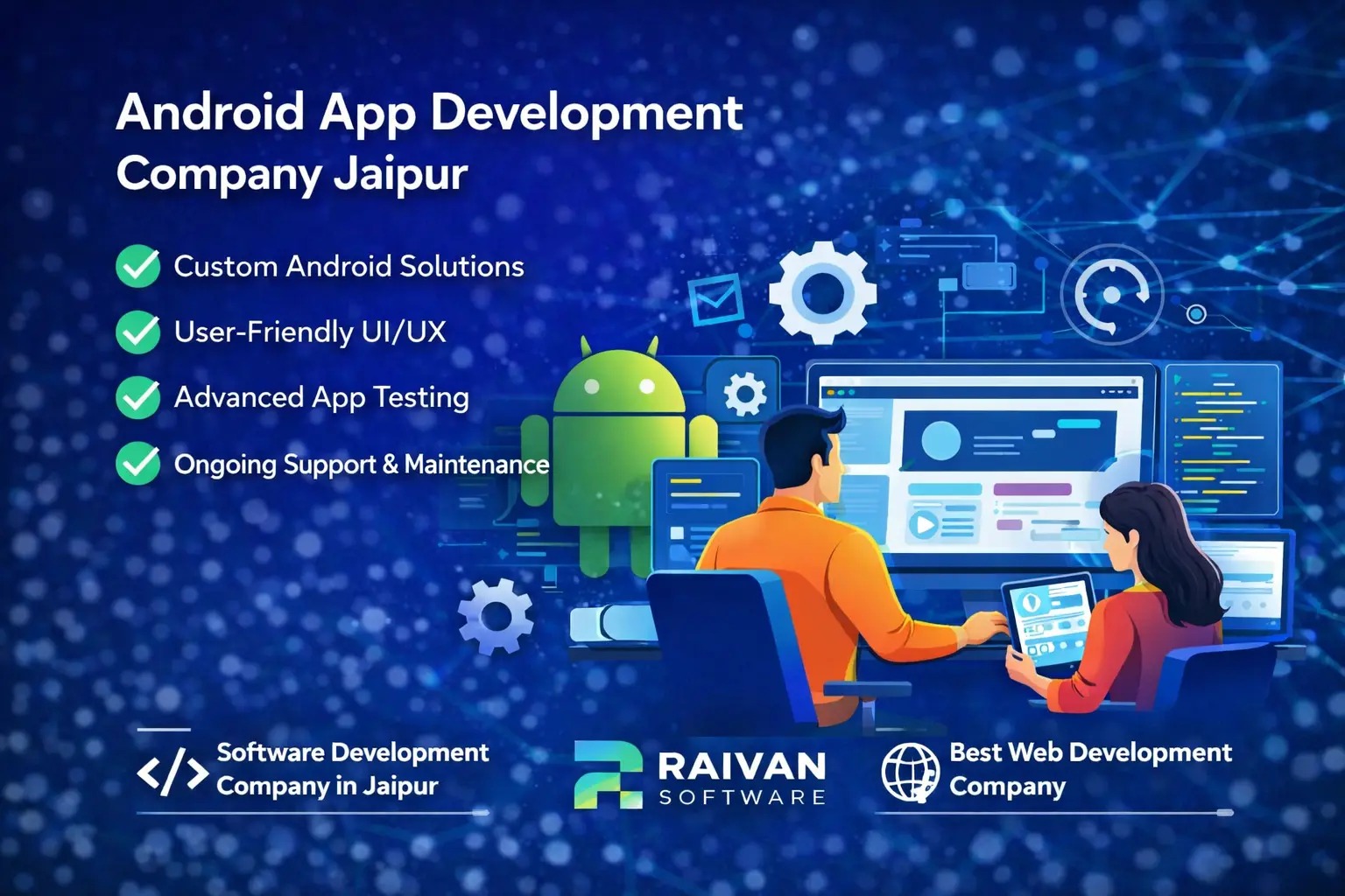 Why Choosing the Right Android App Development Company in Jaipur Matters